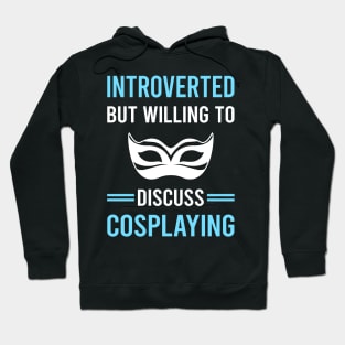 Introverted Cosplaying Cosplay Cosplayer Hoodie